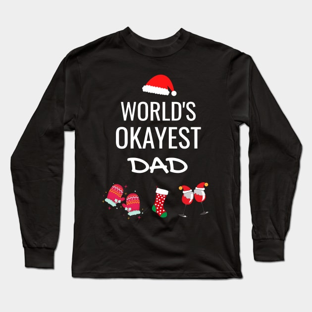 World's Okayest DAD Funny Tees, Funny Christmas Gifts Ideas for DAD Long Sleeve T-Shirt by WPKs Design & Co